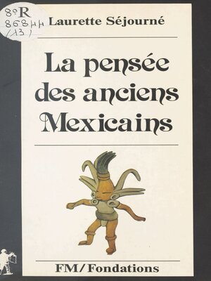 cover image of La pensée des anciens Mexicains